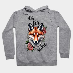 For Fox Sake! Hoodie